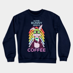 So Bunny needs coffee Crewneck Sweatshirt